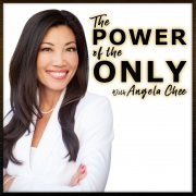 The Power of the Only with Angela Chee