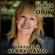 Kerry David on The Power of the Only with Angela Chee