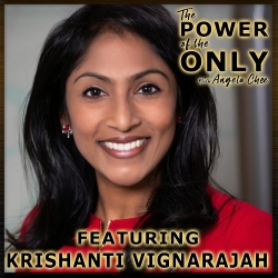 Krishanti Vignarajah on The Power of The Only with Angela Chee