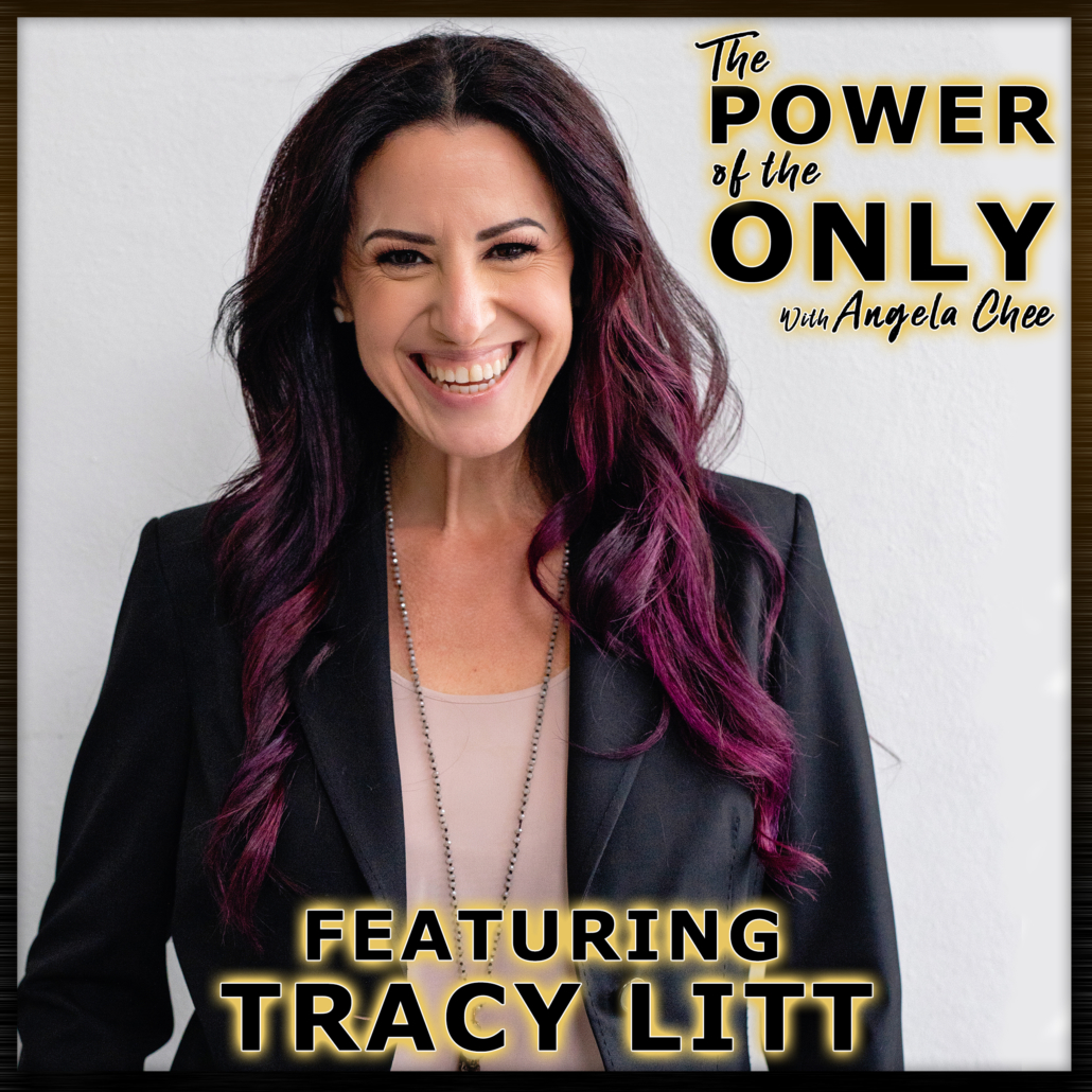 Tracy Litt on The Power of The Only with Angela Chee