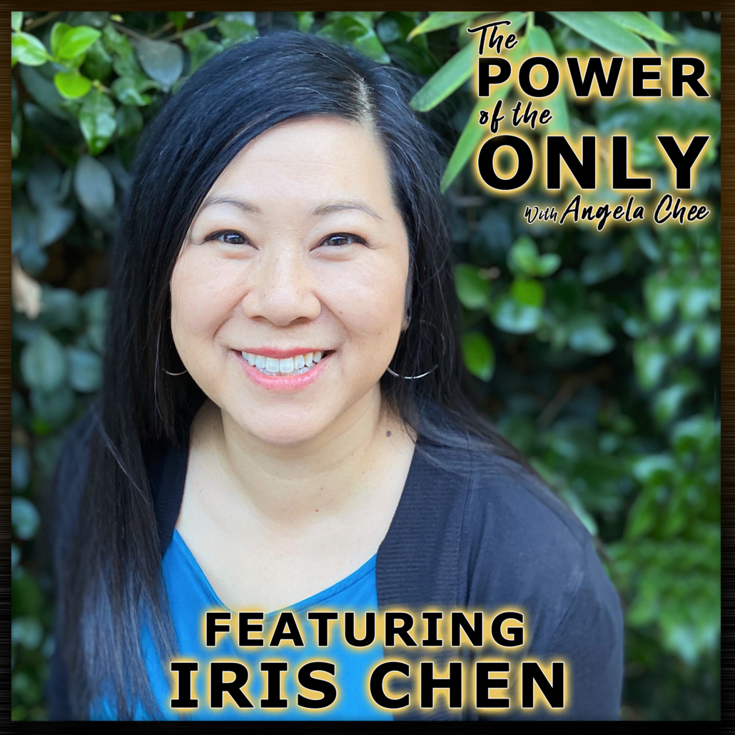 Iris Chen on The Power of The Only with Angela Chee