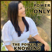 The Power of Knowing on The Power of the Only with Angela Chee